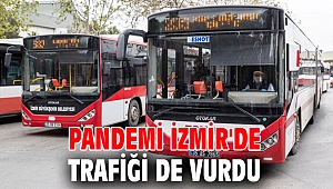 Pandemi İzmir'de trafiği de vurdu