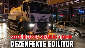 Seferihisar'da sokaklarında dezenfekte işlemleri devam ediyor