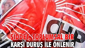 Şiddet, toplumsal bir karşı duruş ile önlenir