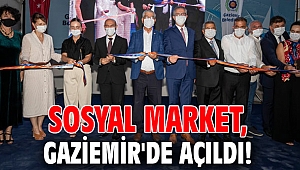 Sosyal Market, Gaziemir'de açıldı!