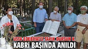 Tarık Dursun K. kabri başında anıldı