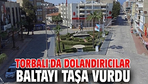 Torbalı'da dolandırıcılar baltayı taşa vurdu