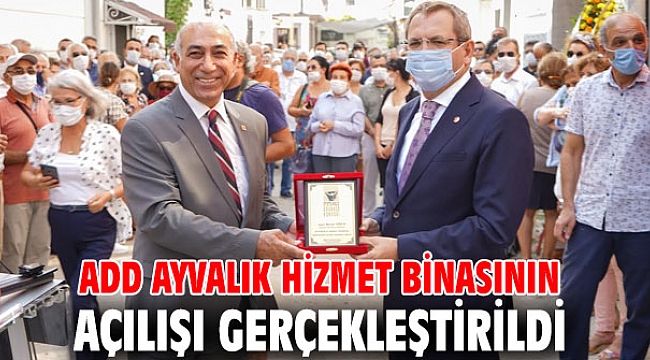 ADD Ayvalık hizmet binasını açtı!