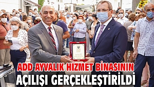 ADD Ayvalık hizmet binasını açtı!