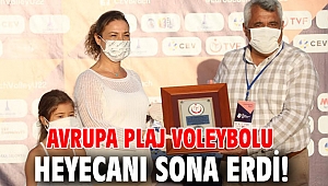 Avrupa Plaj Voleybolu heyecanı sona erdi!