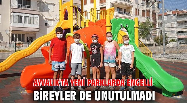 Ayvalık'ta Yeni parklarda engelli bireyler de unutulmadı