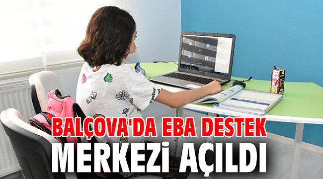 Balçova'da EBA Destek Merkezi açıldı