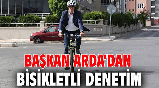Başkan Arda’dan bisikletli denetim