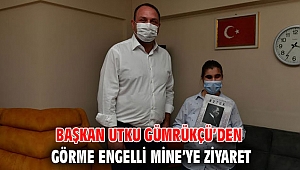Başkan Gümrükçü, Görme Engelli Mine’yi ziyaret etti!