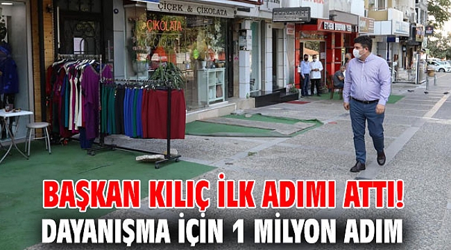 Başkan Kılıç ilk adımı attı: Dayanışma için 1 milyon adım