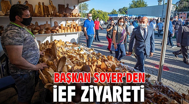 Başkan Soyer’den İEF ziyareti