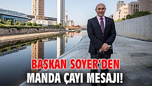Başkan Soyer’den Manda Çayı mesajı!