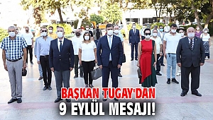 Başkan Tugay'dan 9 Eylül mesajı!