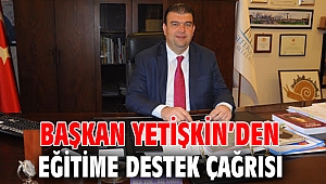 Başkan Yetişkin’den eğitime destek çağrısı
