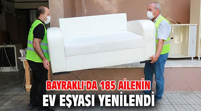 Bayraklı'da 185 ailenin ev eşyası yenilendi