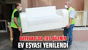 Bayraklı'da 185 ailenin ev eşyası yenilendi