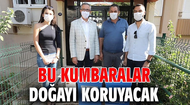 Bu kumbaralar doğayı koruyacak
