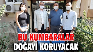 Bu kumbaralar doğayı koruyacak