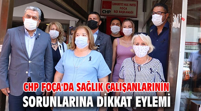 CHP Foça'da sağlık çalışanlarının sorunlarına dikkat eylemi