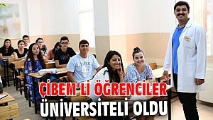 ÇİBEM’li öğrenciler üniversiteli oldu