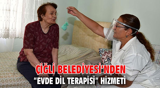 Çiğli Belediyesi’nden “Evde Dil Terapisi” Hizmeti