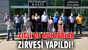 Çiğli’de Muhtarlar Zirvesi Yapıldı!