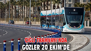Çiğli Tramvayı’nda gözler 20 Ekim’de