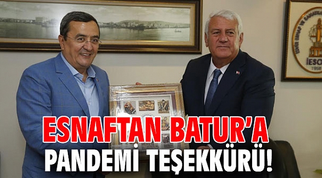 Esnaftan Batur’a pandemi teşekkürü!