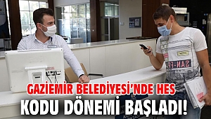 Gaziemir Belediyesi’nde HES kodu dönemi başladı!