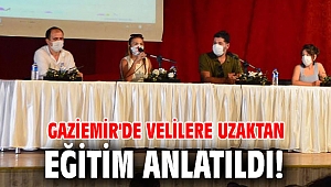 Gaziemir'de velilere uzaktan eğitim anlatıldı!