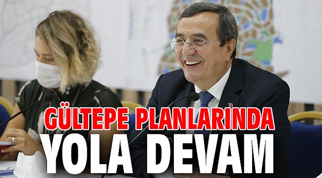 Gültepe Planlarına devam