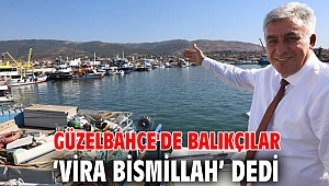 Güzelbahçe'de Balıkçılar ‘Vira Bismillah’ dedi 