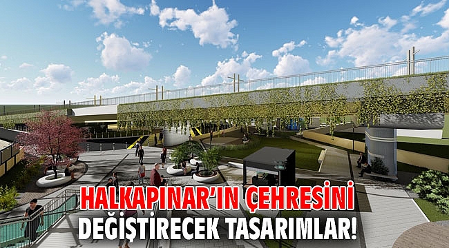 Halkapınar’ın çehresini değiştirecek tasarımlar!