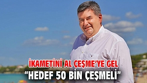 İkametini Al Çeşme’ye gel: “Hedef 50 bin Çeşmeli”