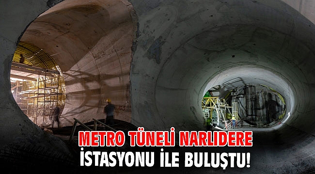 İzmir'de Metro tüneli Narlıdere İstasyonu ile buluştu!