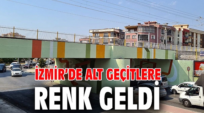 İzmir’deki alt geçitler sanatla buluşuyor!