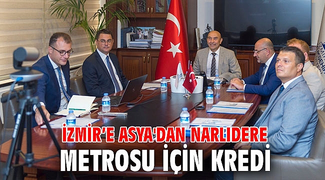 İzmir’e Asya'dan Narlıdere Metrosu için kredi