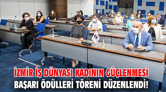 İzmir İş Dünyası Kadının Güçlenmesi Başarı Ödülleri töreni düzenlendi!