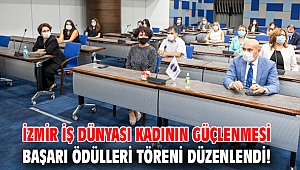 İzmir İş Dünyası Kadının Güçlenmesi Başarı Ödülleri töreni düzenlendi!