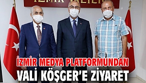 İzmir Medya Platformu, İzmir Valisi Köşger’i ziyaret etti