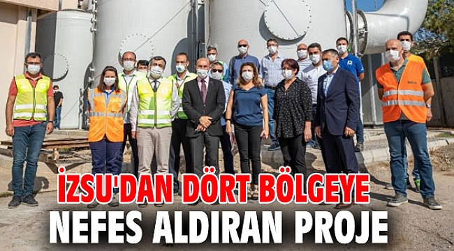 İZSU Genel Müdürlüğü'nden dört bölgeye nefes aldıran proje