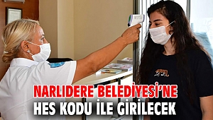Narlıdere Belediyesi’ne HES Kodu ile girilecek