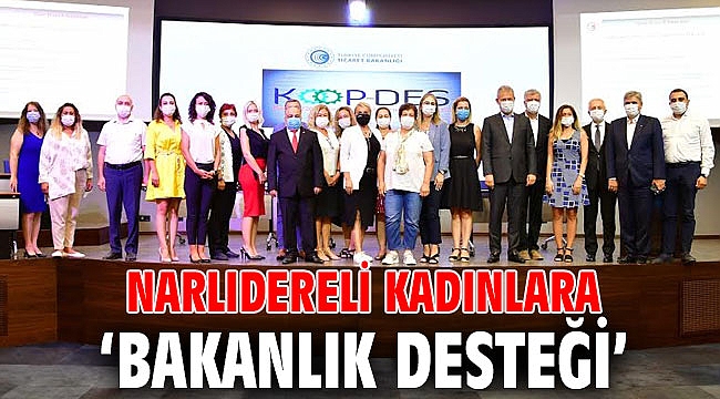 Narlıdereli Kadınlara ‘Bakanlık Desteği’