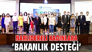 Narlıdereli Kadınlara ‘Bakanlık Desteği’ 
