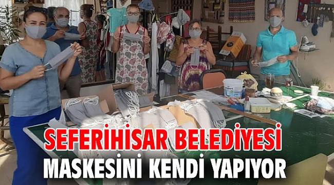 Seferihisar Belediyesi maskesini kendi yapıyor