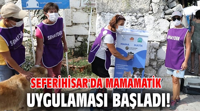 Seferihisar'da Mamamatik uygulaması başladı!