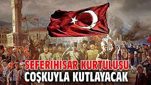 Seferihisar kurtuluşu coşkuyla kutlayacak