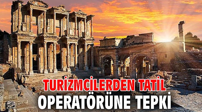 Turizmcilerden tatil operatörüne tepki