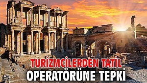Turizmcilerden tatil operatörüne tepki