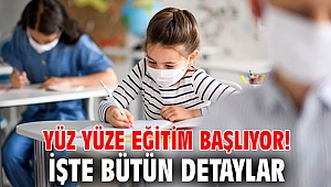 Yüz yüze eğitim başlıyor! İşte bütün detaylar 